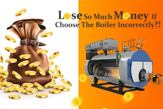Lose So Much Money If Choose The Boiler Incorrectly?