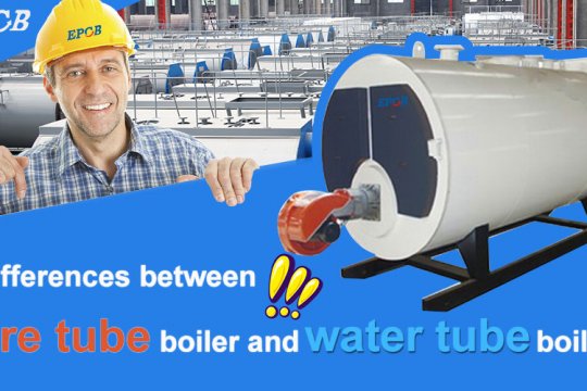 Differences Between Fire Tube Boilers and Water Tube Boiler