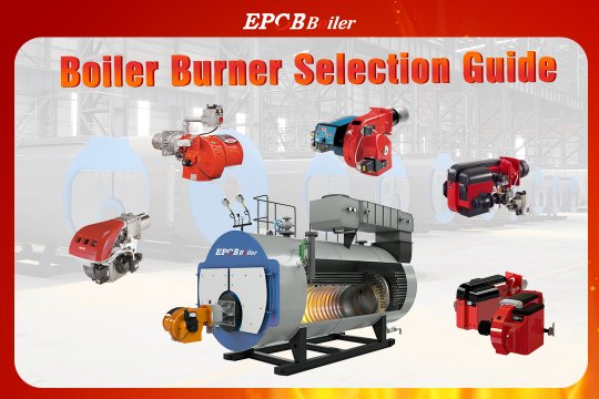 Boiler Burner Selection Guide | How to Choose a Suitable Burner?