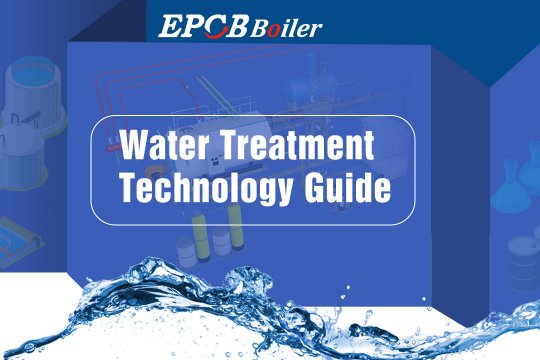 Water Treatment Technology Guide | Application of Industrial Boiler Water Treatment Technology