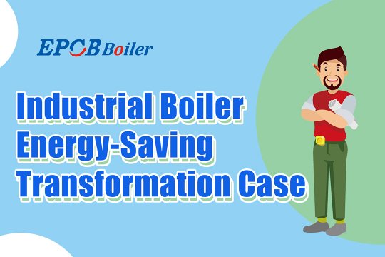 Industrial Boiler Energy-Saving Transformation Case