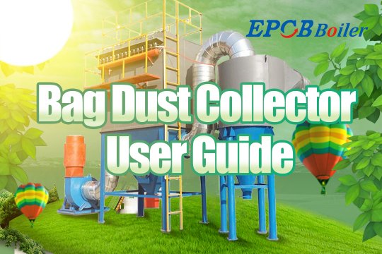 Bag Dust Collector User Guide|Why does the bag dust collector catch fire?