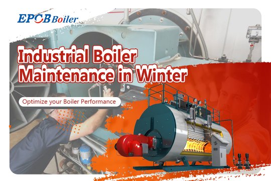 Industrial Boiler Maintenance in Winter  Optimize Your Boiler Performance