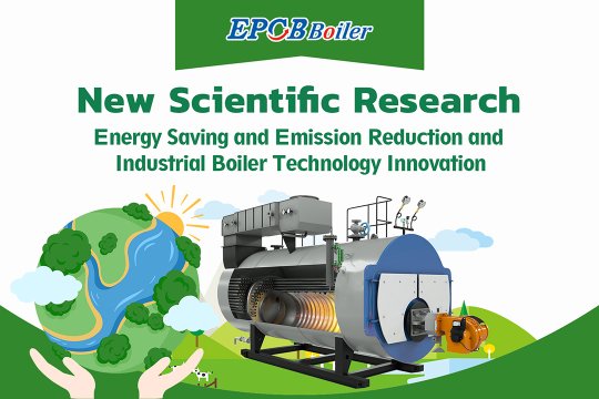 New Scientific Research | Energy Saving and Emission Reduction and Industrial Boiler Technology Innovation