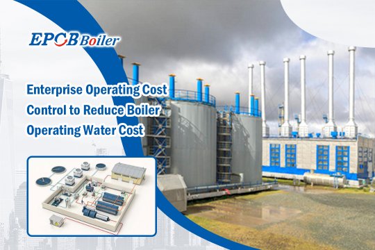 Enterprise Cost Control on Reducing Boiler Operation Water Cost