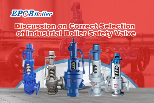 Discussion on Correct Selection of Industrial Boiler Safety  Valve