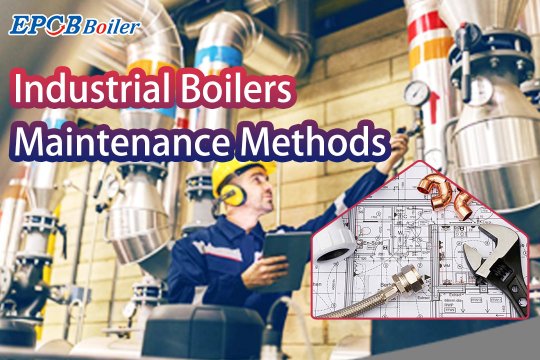 How to Maintain an Industrial Boiler to Extend Your Boiler Life