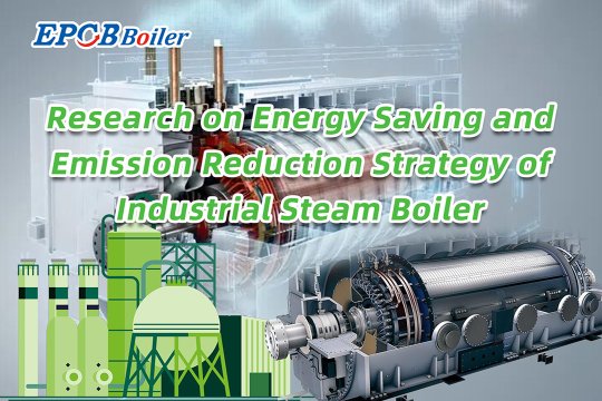 Research on Energy Saving and Emission Reduction Strategy of Industrial Steam Boiler