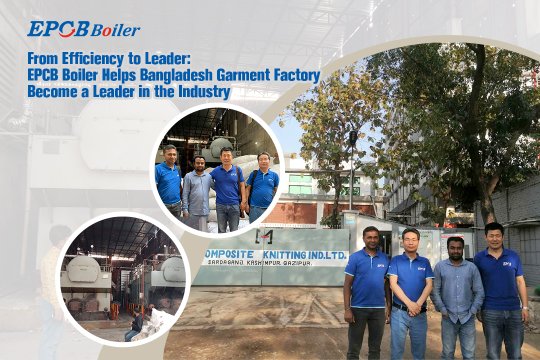 From Efficiency to Leader: EPCB Boiler Helps Bangladesh Garment Factory Become a Leader in the Industry!