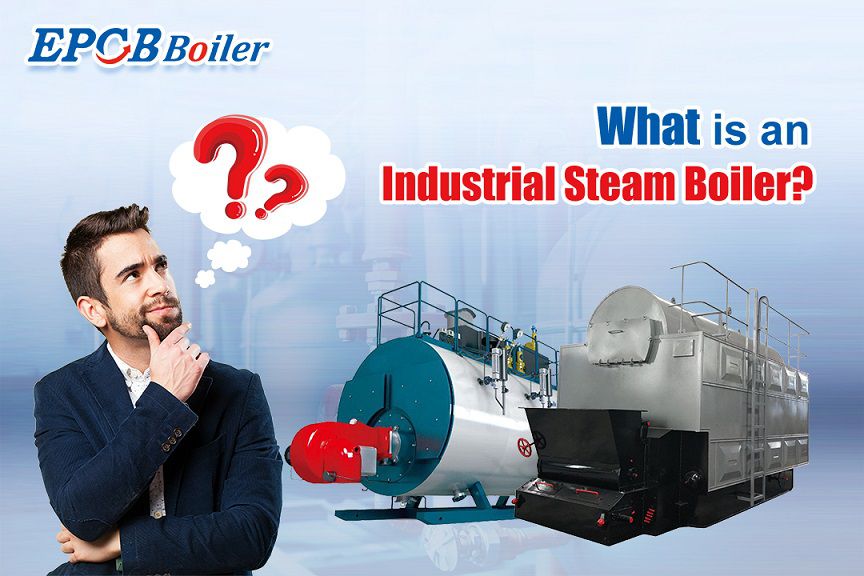 How Do Industrial Steam Boilers Work-EPCB Boiler